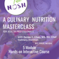 An Immersive Culinary Masterclass for Health Professionals (Starts January 29th, 2023)